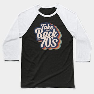 Take me back to The 70s Baseball T-Shirt